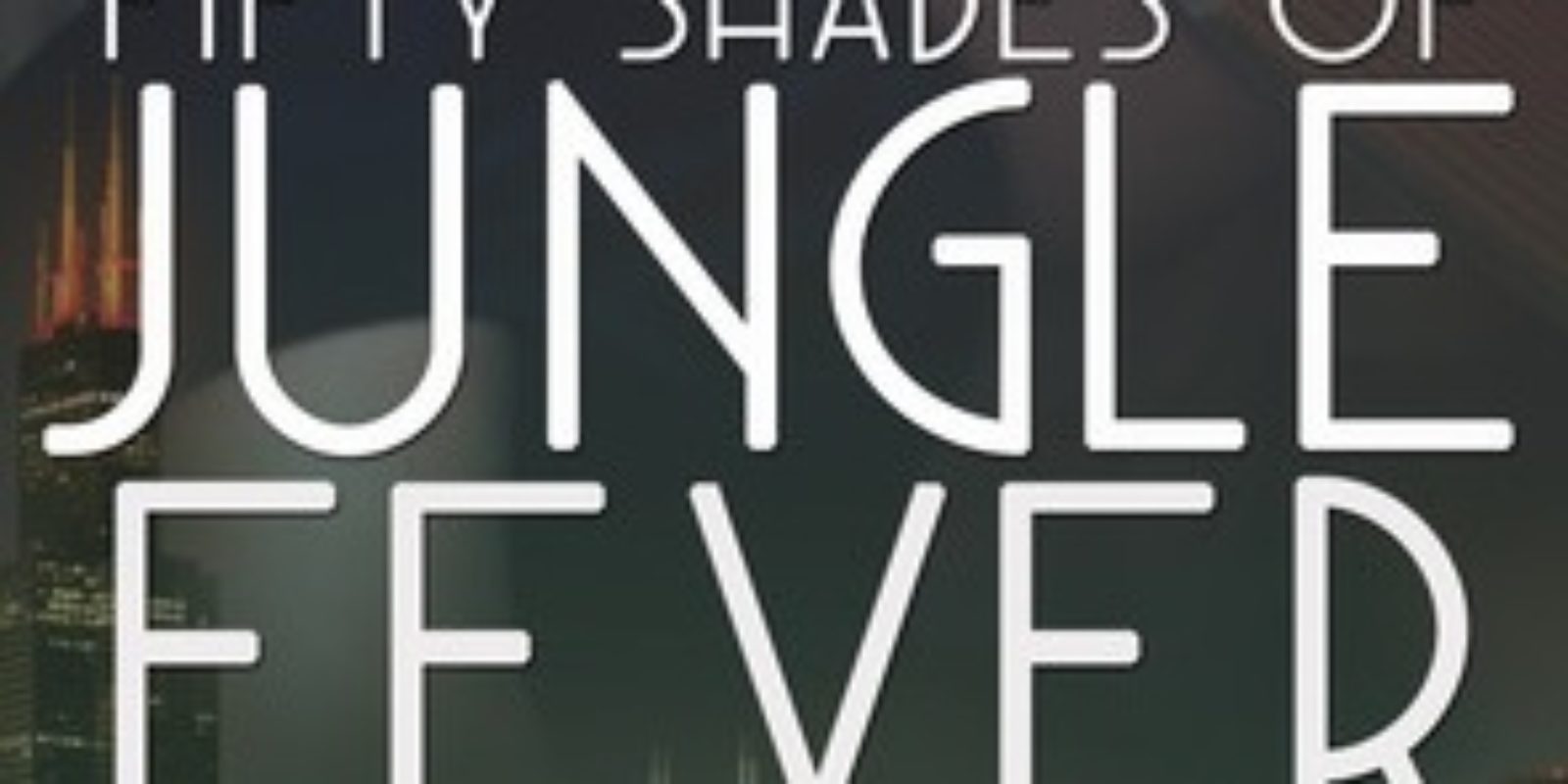Fifty shades of jungle fever